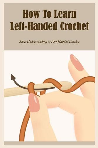 How To Learn Left-Handed Crochet