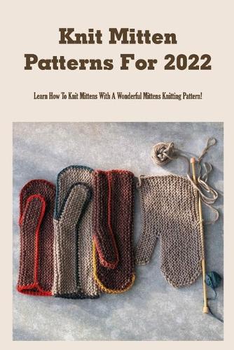 Knit Mitten Patterns For 2022