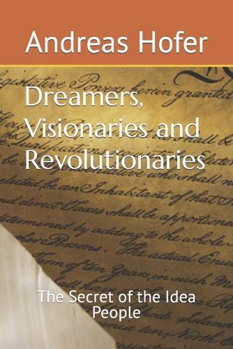 Dreamers, Visionaries and Revolutionaries