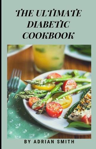 The Ultimate Diabetic Cookbook