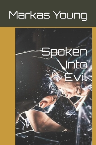 Spoken Into Evil