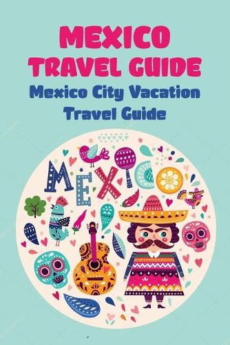 Mexico Travel Guide