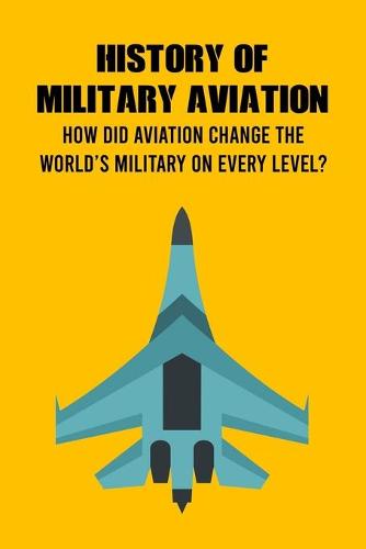 History of Military Aviation