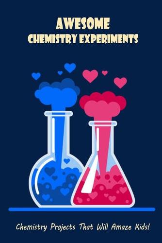 Awesome Chemistry Experiments