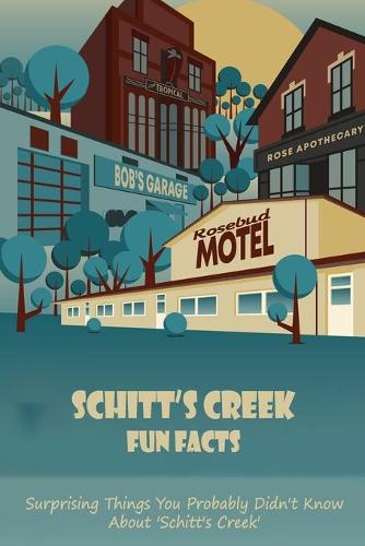 Schitt's Creek Fun Facts