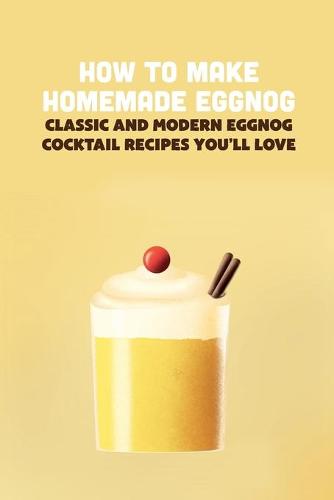 How To Make Homemade Eggnog