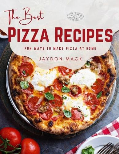 The Best Pizza Recipes