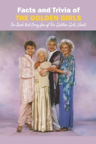 Facts and Trivia of The Golden Girls
