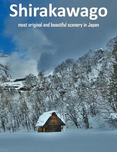 Shirakawa Most Original And Beautiful Scenery In Japan