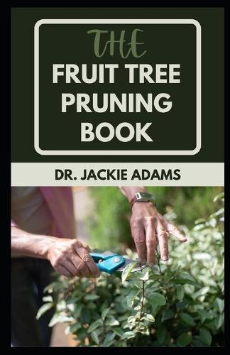 The Fruit Tree Pruning Book