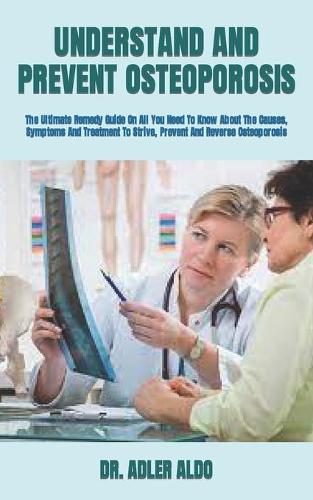 Understand and Prevent Osteoporosis
