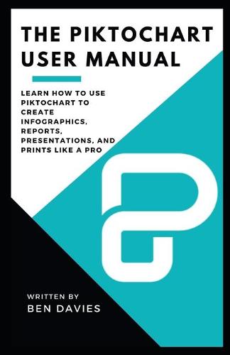The Piktochart User Manual