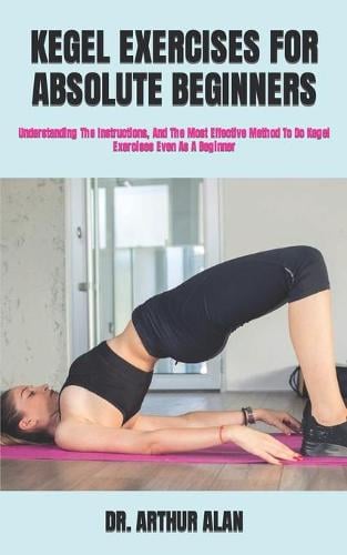 Kegel Exercises for Absolute Beginners