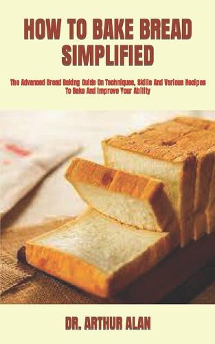 How to Bake Bread Simplified