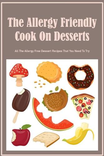 The Allergy Friendly Cook On Desserts