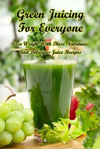 Green Juicing For Everyone