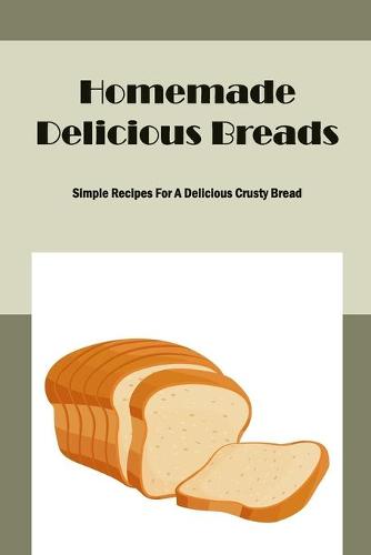 Homemade Delicious Breads