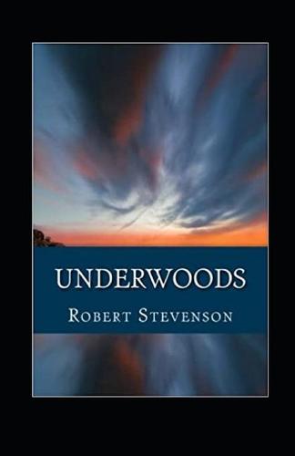 Underwoods Annotated