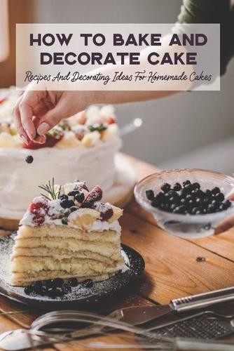 How To Bake And Decorate Cake