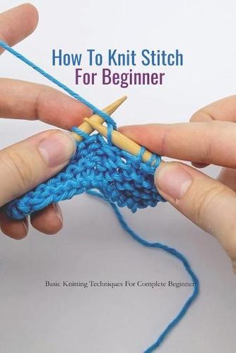 How To Knit Stitch For Beginner