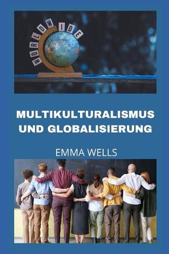 Multikulturalismus Und Globalisierung