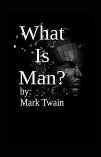 What Is Man? Annotated