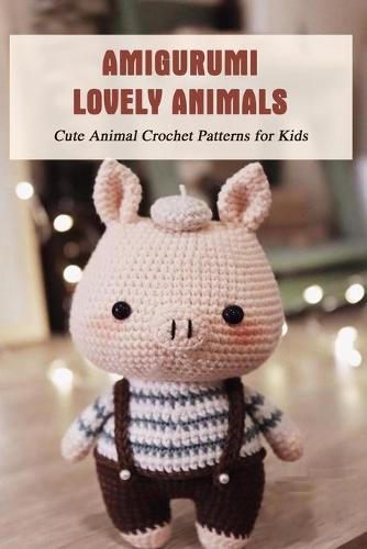 Amigurumi Lovely Animals