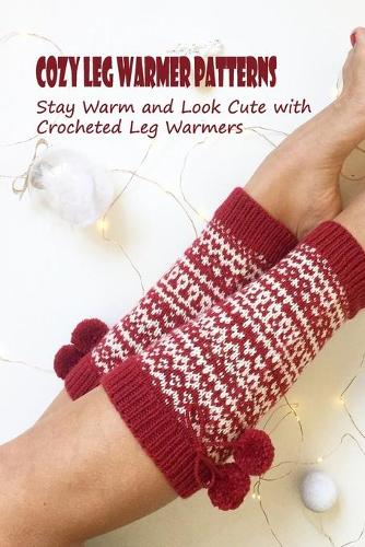Cozy Leg Warmer Patterns