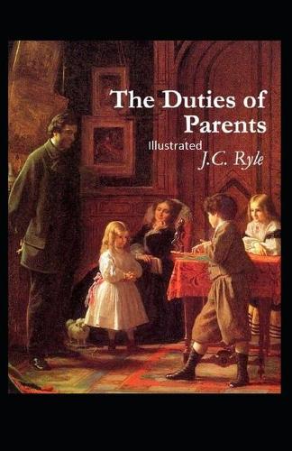 The Duties of Parents Illustrated