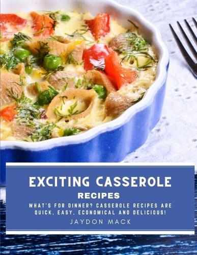 Exciting Casserole Recipes
