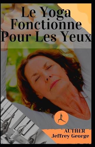 Le Yoga Fonctionne Pour Les Yeux