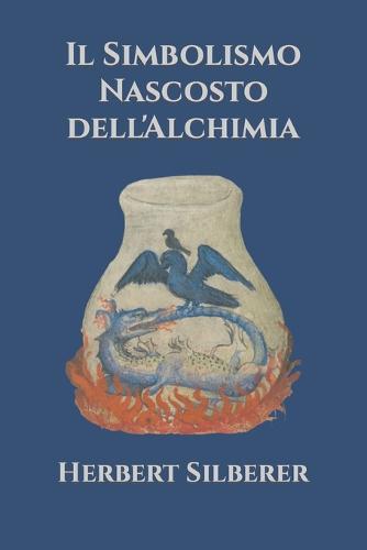 Il Simbolismo Nascosto dell'Alchimia