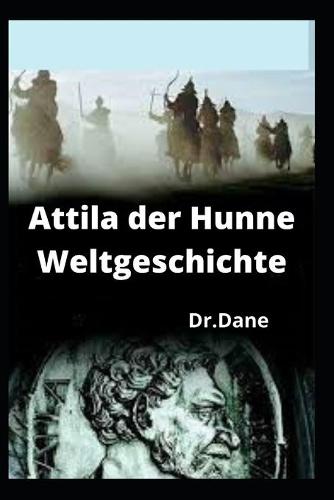Attila der Hunne Weltgeschichte