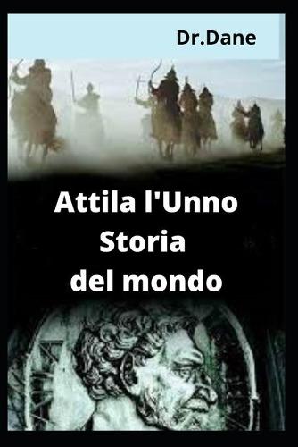 Attila l'Unno Storia del mondo