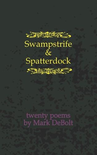 Swampstrife & Spatterdock