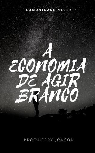 A Economia de Agir Branco