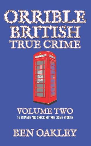 Orrible British True Crime Volume 2