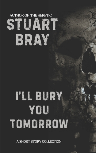 Ill bury you tomorrow
