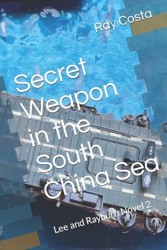 Secret Weapon in the South China Sea