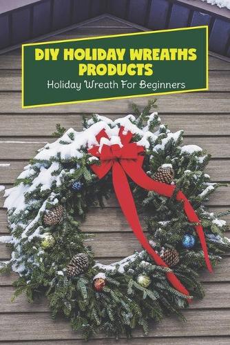 DIY Holiday Wreaths Products