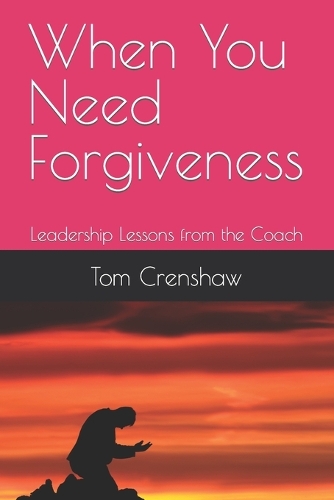 When You Need Forgiveness