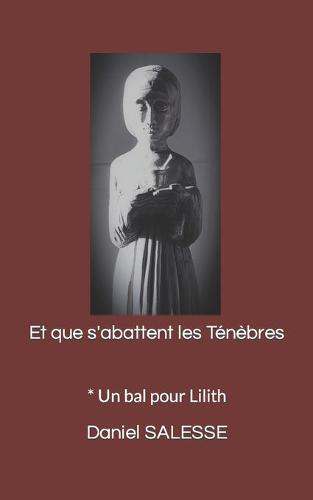 Et que s'abattent les Ténèbres