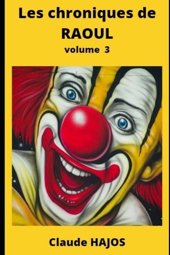 Les chroniques de Raoul - Volume 3
