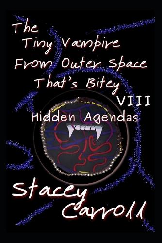 The Tiny Vampire From Outer Space That's Bitey VIII