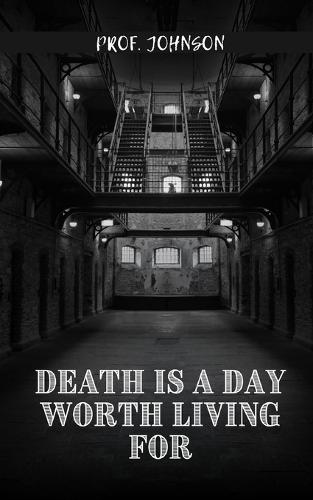 Death is a Day Worth Living for