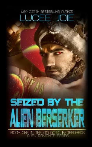 Seized by the Alien Berserker