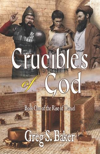 Crucibles of God