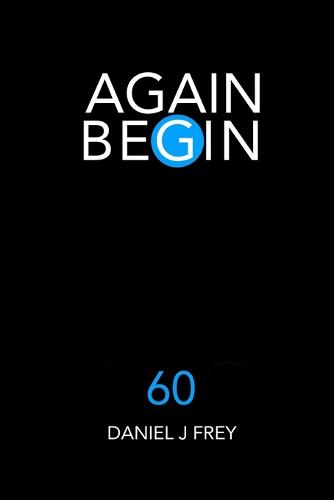 Again Begin 60