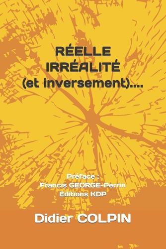 RÉELLE IRRÉALITÉ (et inversement)....