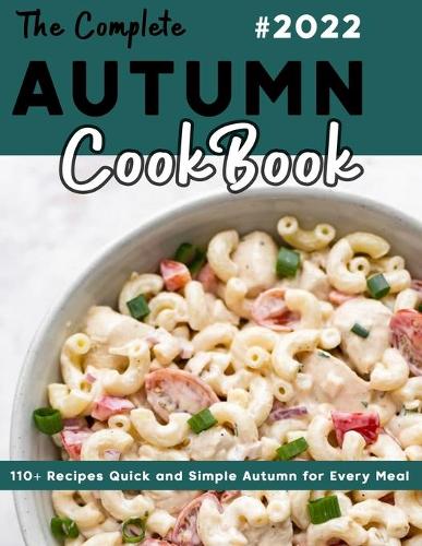 The Complete Autumn Cookbook 2022